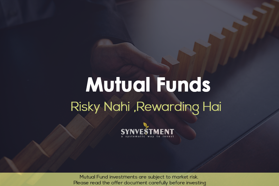 Mutual Funds are not risky it's rewarding